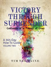 Victory through surrender. Confessions of a Prisoner of Grace cover image