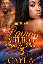 Loving a thug 3 : cayla & hosea cover image