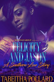 Felicity and jason : a southern love story cover image