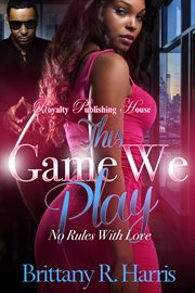 This game we play : no rules with love cover image
