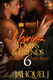 Homies, lovers & friends 6 : a brooklyn love story cover image