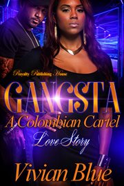 Gangsta. A Colombian Cartel Love Story cover image