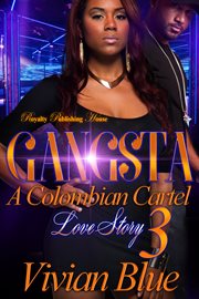 Gangsta 3. A Colombian Cartel Love Story cover image