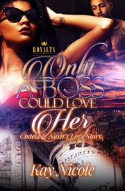 Only a boss could love her. Chaela & Nasir's Love Story cover image