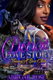 A detroit love story : taming a boss chick cover image