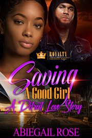 Saving a good girl : a detroit love story cover image