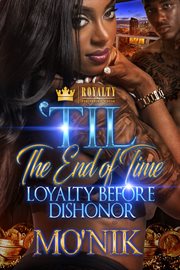 'Til the end of time : loyalty before dishonor cover image