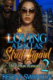 Loving a Dallas street legend 2 : an urban romance : a novel cover image