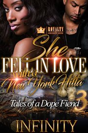 She fell in love with a New York hitta 3 : tales of a dope fiend cover image