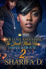 Her love saves him, the streets made him 2 : hailee & dionne cover image