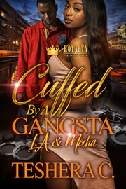 Cuffed by a gangsta : la & mocha cover image