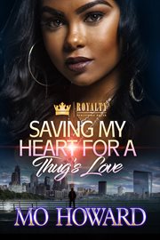 Saving my heart for a thug's love : a novel cover image