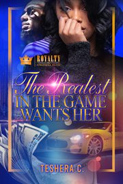 The realest in the game wants her : a novel cover image