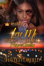 Love me when it hurts : Paige & Jacolby : a novel cover image