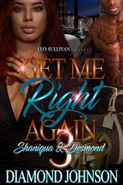Get Me Right Again 3 : Shaniqua and Desmond cover image