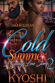 Cold Summer 2 : a Savage Love Story cover image