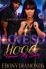 A Love So Hood : Forever My Baby cover image