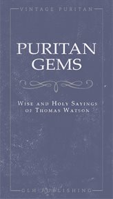 Puritan gems. Wise and Holy Sayings of Thomas Watson cover image