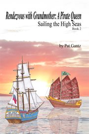 Rendezvous With Grandmother : A Pirate Queen. Sailing The High Seas cover image
