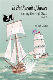 In Hot Pursuit of Justice : Sailing the High Seas, 1782 cover image