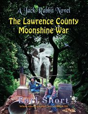 The lawrence county moonshine war cover image