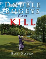 DOUBLE BOGEYS CAN KILL cover image