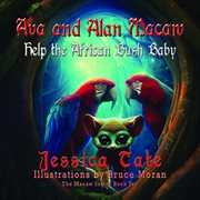 Ava and Alan Macaw Help the African Bush Baby cover image