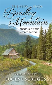 The view from Brindley Mountain : a memoir of the rural South cover image