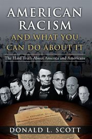 American racism and what you can do about it. The Hard Truth About America and Americans cover image