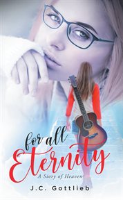 For all eternity. A Story of Heaven cover image