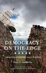 Democracy on the edge. A Discussion Of Political Issues In America cover image