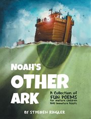 Noah's other ark. A Collection of FUN POEMS for Mature Children and Immature Adults cover image