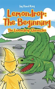 Lemondrop - the beginning. The Lemondrop Chronicles cover image