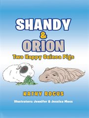 Shandy & orion. Two Happy Guinea Pigs cover image