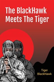 The blackhawk meets the tiger cover image