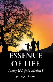 Essence of life. Poetry & Life in Motion I cover image