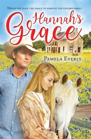 Hannah's grace. Would You Have The Grace To Forgive The Unforgivable cover image