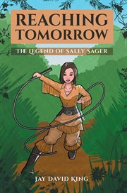 Reaching tomorrow. The Legend of Sally Sager cover image