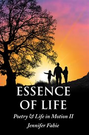 Essence of life. Poetry & Life in Motion II cover image