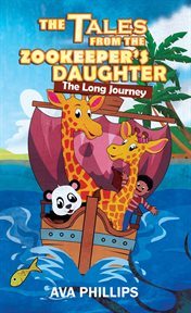 The tales from the zookeeper's daughter. The Long Journey cover image