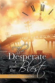 The desperate and the blest cover image