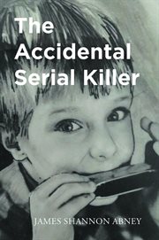 The accidental serial killer cover image