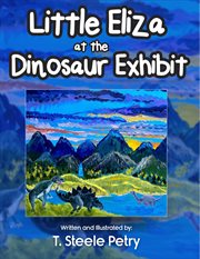 Little eliza at the dinosaur exhibit cover image