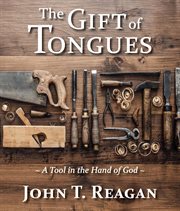 The gift of tongues. A Tool in the Hand of God cover image
