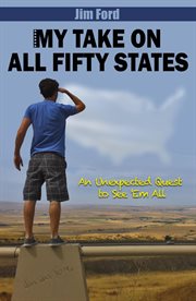 My take on all fifty states : an unexpected quest to see 'em all cover image