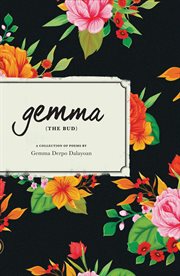 "gemma" the bud. A Collection of Poems cover image
