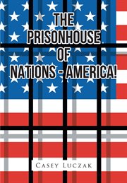 The prisonhouse of nations - america! cover image