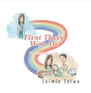 First there was me. The Journey to You cover image