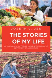 The stories of my life. Autobiography of Former Under-Secretary of US Department of Agriculture cover image