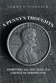 A penny's thoughts : sometimes all you need is a change of perspective cover image
